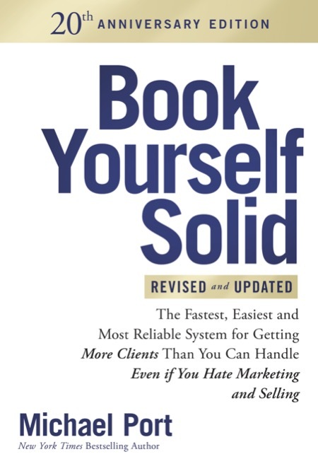 Book Yourself Solid - 20th Anniversary Edition