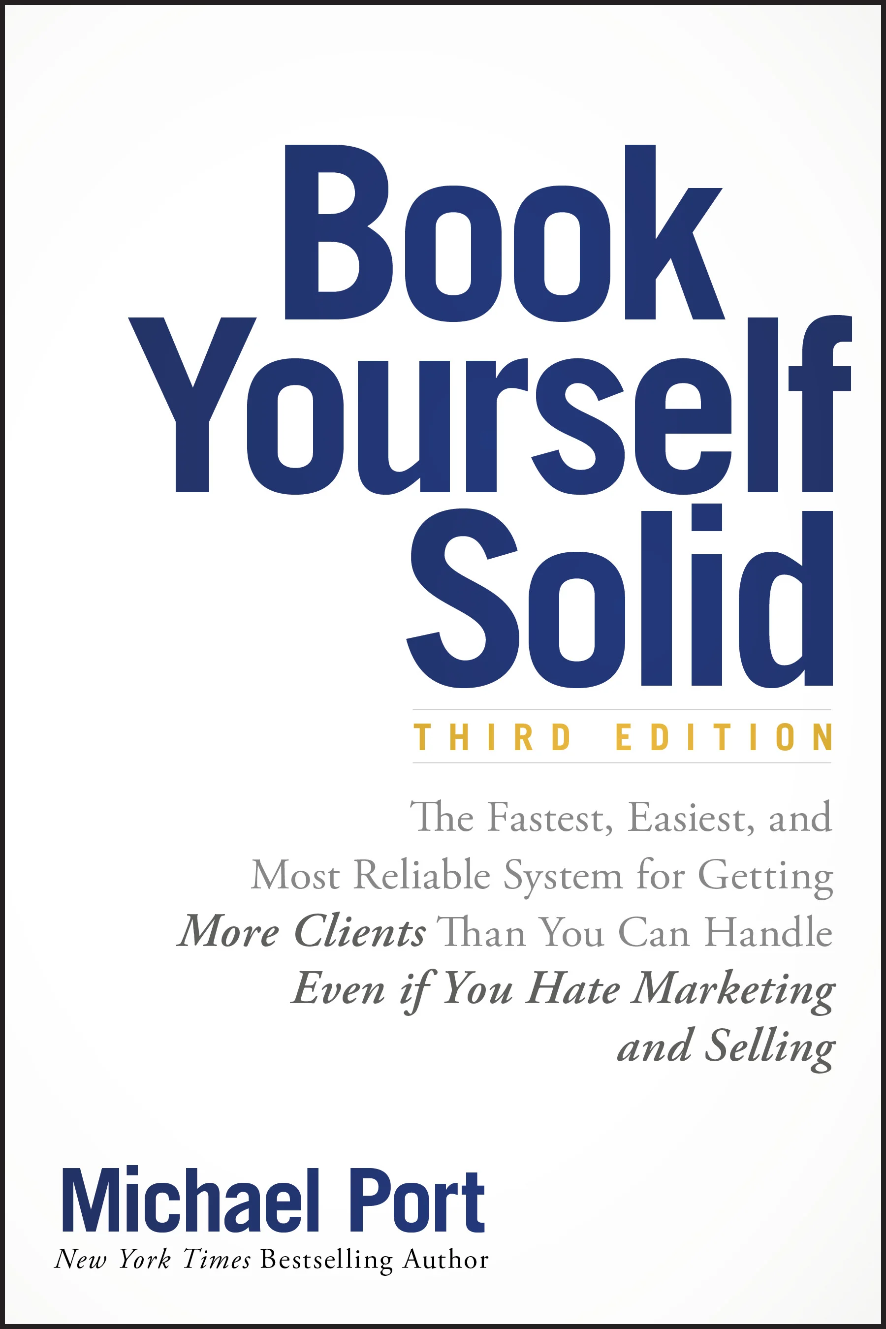 Book Yourself Solid Third Edition by Michael Port